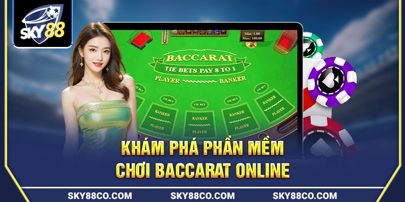 Khám phá phần mềm chơi baccarat online