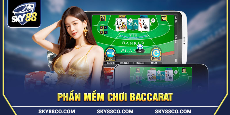 Phần mềm chơi baccarat