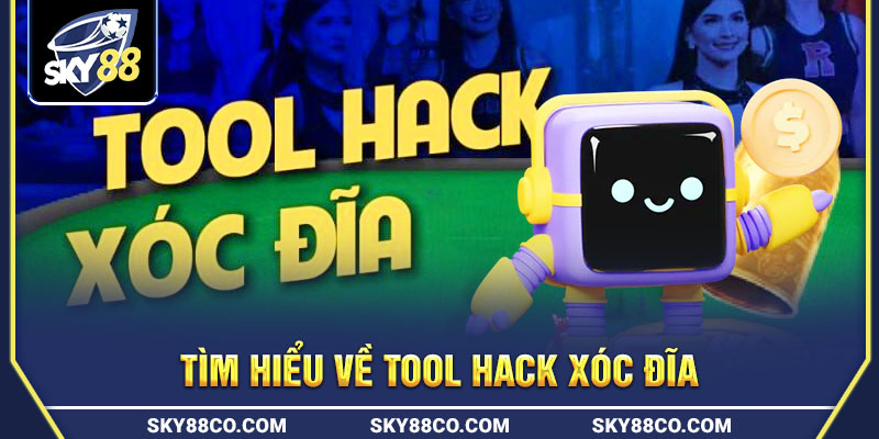 Tìm hiểu về tool hack xóc đĩa hiện nay