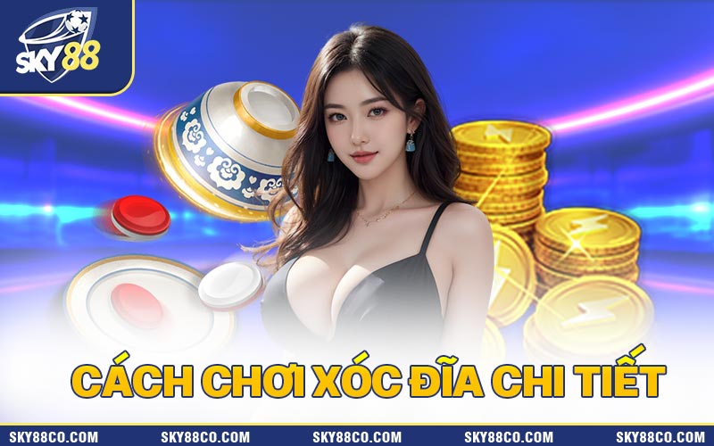 Hướng dẫn chơi Xóc đĩa SKY88