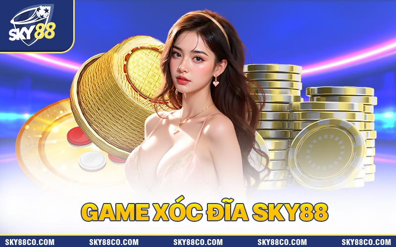 Tìm hiểu về game xóc đĩa Sky88