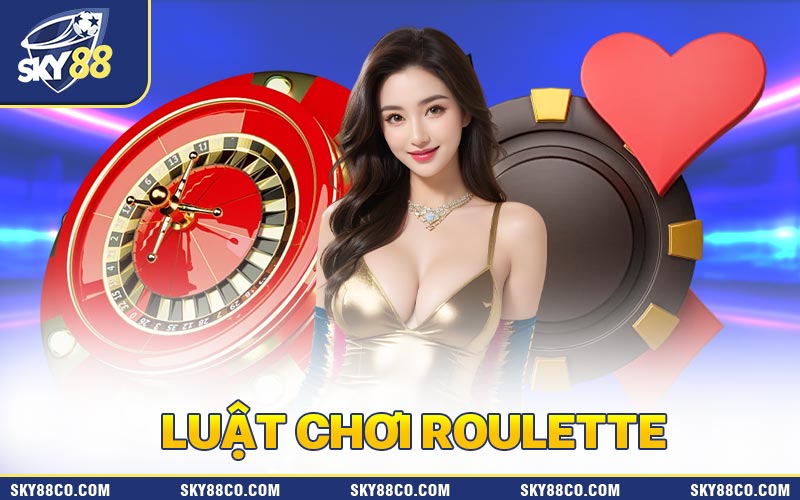 Luật chơi Roulette cơ bản dành cho người mới