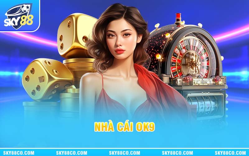 Nhà cái OK9 - Thể thao xanh chín