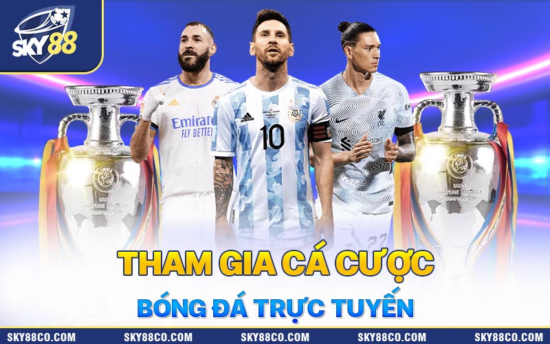 Tham gia cá cược bóng đá trực tuyến tại Sky88