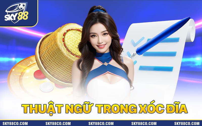 Thuật ngữ thường dùng trong game xóc đĩa