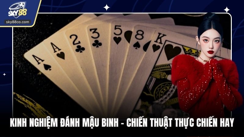 Kinh Nghiệm Đánh Mậu Binh - Chiến Thuật Thực Chiến Hay