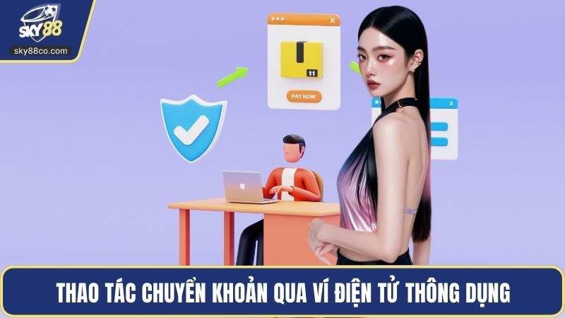 Thao tác chuyển khoản qua ví điện tử thông dụng